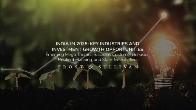 India: Frost & Sullivan shares strategic overview of key industries and investment opportunities in India by 2025